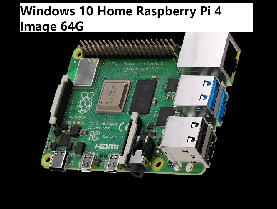 Raspberry Pi 4 Windows 10 Home Image Micro SD Card 64G